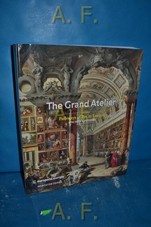 Bild des Verkufers fr The Grand Atelier: Pathways of Art in Europe: 5th-18th Centuries zum Verkauf von Antiquarische Fundgrube e.U.