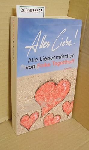 Image du vendeur pour Alles Liebe! : Alle Liebesmrchen / von Folke Tegetthoff / Haymon Taschenbuch ; 71 mis en vente par ralfs-buecherkiste