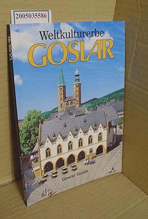 Seller image for Weltkulturerbe Goslar : [deutsch/englisch] = Goslar guide / EXPO 2000. Hans-Gnther Griep. [Fotos: Volker Schadach ; Regine Schulz. Engl.: Jrgen Telle-Grandell] for sale by ralfs-buecherkiste