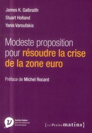 Bild des Verkufers fr modeste proposition pour rsoudre la crise de la zone euro zum Verkauf von Chapitre.com : livres et presse ancienne