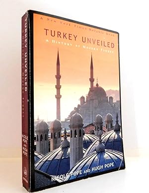 Image du vendeur pour Turkey Unveiled: A History of Modern Turkey mis en vente par The Parnassus BookShop