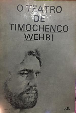 O teatro de Timochenco Wehbi. Apresentacao de Ruy Galvao de Andrada Coelho