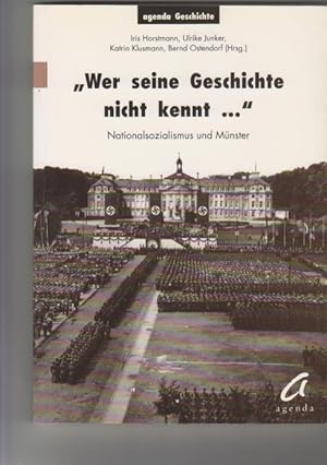 "Wer seine Geschichte nicht kennt .": Nationalsozialismus und Münster. Agenda Geschichte 2