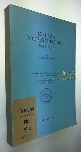 China's Foreign Policy: 1839-1860 by Wei-tai Shen