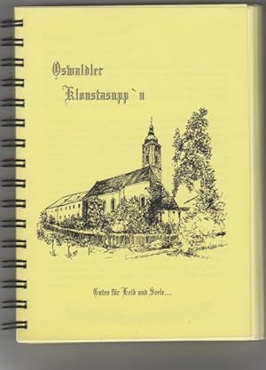 Oswaldler Kloustasupp'n - Gutes für Leib und Seele . Herausg. Pfarramt St. Oswald, 94568 St. Oswald.