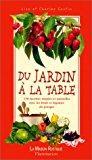Bild des Verkufers fr Du Jardin  La Table : 150 Recettes Simples Et Naturelles Avec Les Fruits Et Les Lgumes Du Potager zum Verkauf von RECYCLIVRE
