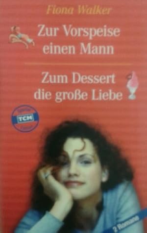 Bild des Verkufers fr Zur Vorspeise einen Mann - Zum Dessert die groe Liebe 2 Romane zum Verkauf von Eichhorn GmbH