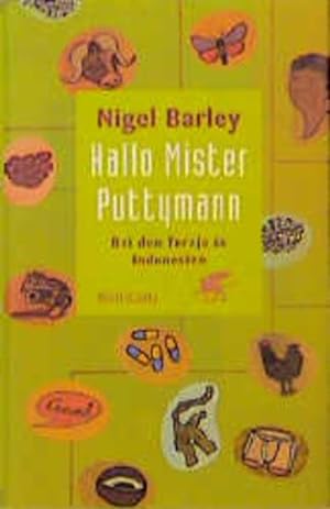 Seller image for Hallo Mister Puttymann : bei den Toraja in Indonesien. Nigel Barley. Aus dem Engl. bers. von Ulrich Enderwitz for sale by NEPO UG