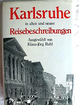 Bild des Verkufers fr Karlsruhe in alten und neuen Reisebeschreibungen. zum Verkauf von Gabis Bcherlager