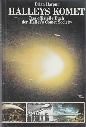 Halleys Komet : das offizielle Buch der "Halley's Comet Society" / Brian Harpur. Für d. Dt. Ausg....