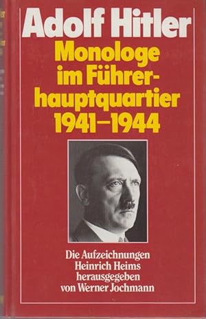 Seller image for Monologe im Fhrerhauptquartier : 1941 - 1944 ; d. Aufzeichn. Heinrich Heims / Adolf Hitler. Hrsg. von Werner Jochmann for sale by Bcher bei den 7 Bergen