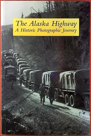 Immagine del venditore per The Alaska Highway: A Historic Photographic Journey venduto da biblion2