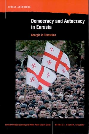 Bild des Verkufers fr Democracy and Autocracy in Eurasia zum Verkauf von San Francisco Book Company