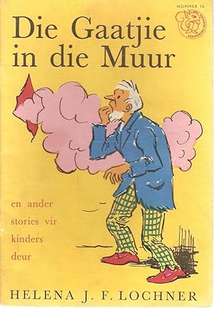 Seller image for Die Gaatjie in die Muur / Die Bont Doek / Die Leeumeisie for sale by Snookerybooks