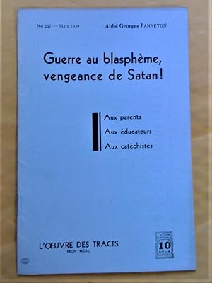 Immagine del venditore per Guerre aux blasphmes, vengeance de Satan!: aux parents, aux ducateurs, aux catchistes venduto da Claudine Bouvier