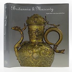 Image du vendeur pour Britannia & Muscovy: English Silver at the Court of the Tsars mis en vente par Shelley and Son Books (IOBA)