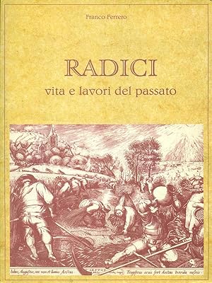 Bild des Verkufers fr Radici Vita e lavori del passato zum Verkauf von Librodifaccia