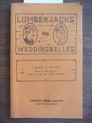 Seller image for Lumberjacks and Weddingbelles (A Play) for sale by Imperial Books and Collectibles