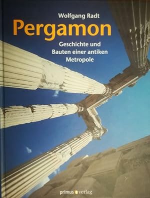 Pergamon. Geschichte und Bauten einer antiken Metropole. M. Fotos v. Elisabeth Steiner. Sonderaus...