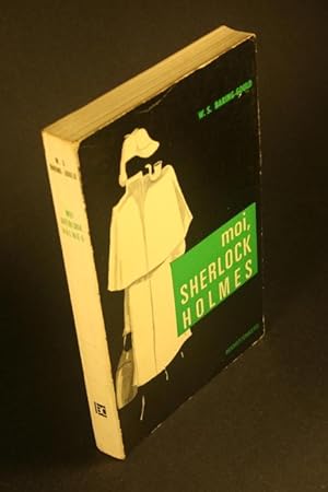 Seller image for Moi, Sherlock Holmes: (Sherlock Holmes of Baker Street). Traduit de l'anglais par Claude Frgnac for sale by Steven Wolfe Books