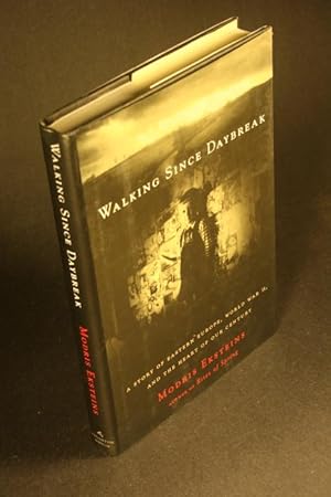 Immagine del venditore per Walking since daybreak : a story of Eastern Europe, World War II, and the heart of our century. venduto da Steven Wolfe Books