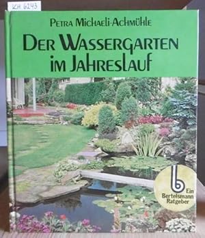 Bild des Verkufers fr Der Wassergarten im Jahreslauf. zum Verkauf von Versandantiquariat Trffelschwein