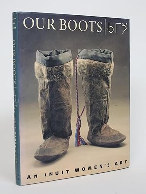 Immagine del venditore per Our Boots: An Inuit Women's Art venduto da Minotavros Books,    ABAC    ILAB