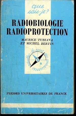 Image du vendeur pour Que sais-je? N 2439 Radiobiologie et radioprotection mis en vente par Le-Livre