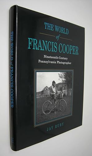 Imagen del vendedor de The World of Francis Cooper: Nineteenth-century Pennsylvania Photographer a la venta por Hopton Books