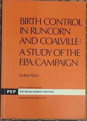 Bild des Verkufers fr Birth Control in Runcorn and Coalville: A Study of the F.P.A.Campaign (Vol.XL Broadsheet 549, / Political and Economic Planning) zum Verkauf von Shore Books