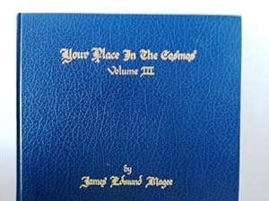 Your Place in the Cosmos Volume III - a layman's book of Astronomy and the Mythology of the 88 ce...