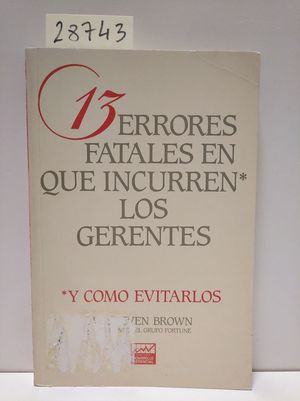 Bild des Verkufers fr 13 ERRORES FATALES EN QUE INCURREN LOS GERENTES zum Verkauf von Librera Circus