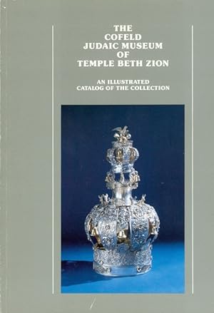 Bild des Verkufers fr The Cofeld Judaic Museum of Temple Beth Zion: An illustrated catalog of the collection zum Verkauf von The Haunted Bookshop, LLC