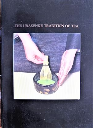 The Urasenke Tradition of Tea