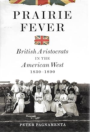 Seller image for Prairie Fever: British Aristocrats in the American West, 1830 - 1890 for sale by Cher Bibler