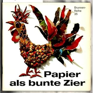 Imagen del vendedor de Papier als bunte Zier. Regina Bucher. [Fotos u. Zeichn.: Alfred Kutschera] / Brunnen-Reihe ; 35. a la venta por Ralf Bnschen