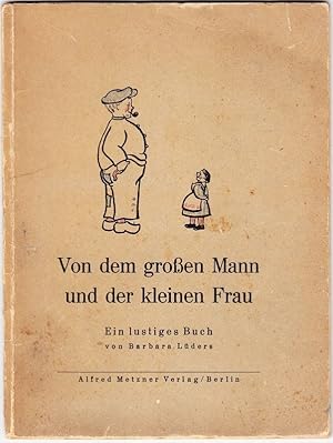 Von dem großen Mann und der kleinen Frau. Ein lustiges Buch (Einbdtitel).