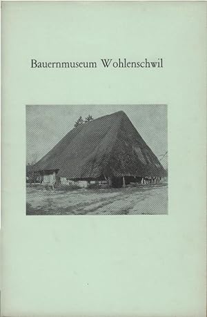 Imagen del vendedor de Bauernmuseum Wohlenschwil. Seperatdruck aus "Schweizer Volkskunde". 1957. a la venta por Schrmann und Kiewning GbR