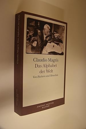 Bild des Verkufers fr Das Alphabet der Welt: von Bchern und Menschen. Claudio Magris / Edition Akzente zum Verkauf von Antiquariat Biebusch