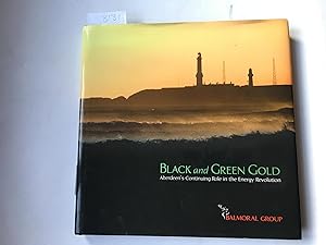 Imagen del vendedor de Black and Green Gold Aberdeen's continuing Role in the Energy Revolution a la venta por Book Souk