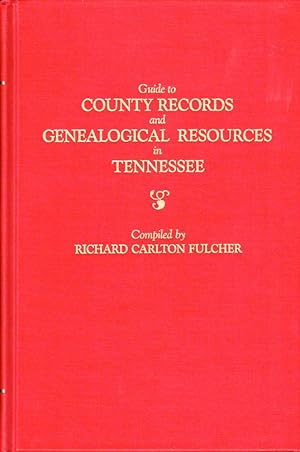 Bild des Verkufers fr Guide to County Records and Genealogical Resources in Tennessee zum Verkauf von Kenneth Mallory Bookseller ABAA