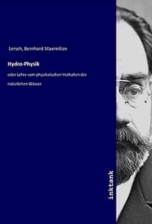 Bild des Verkufers fr Hydro-Physik : oder Lehre vom physikalischen Verhalten der natrlichen Wsser zum Verkauf von AHA-BUCH GmbH