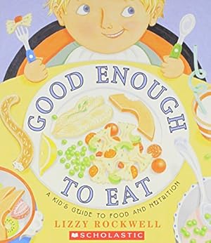 Seller image for Good Enough to Eat: A Kids Guide to Food and Nutrition (Paperback) for sale by InventoryMasters