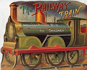 Seller image for The Railway Train: A Holiday Picture Book for Children (Replica of the Antique Original) for sale by InventoryMasters