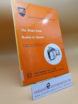 Bild des Verkufers fr Risks from Radon in Homes (HHSC handbook series No. 5 1990) zum Verkauf von Roland Antiquariat UG haftungsbeschrnkt