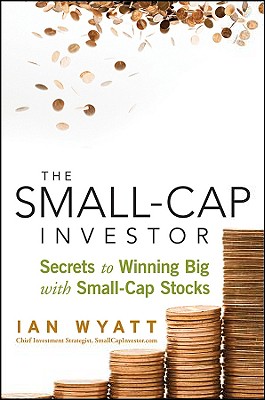 Seller image for The Small-Cap Investor: Secrets to Winning Big with Small-Cap Stocks (Hardback or Cased Book) for sale by BargainBookStores