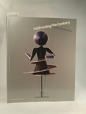 Seller image for Addressing the Century. 100 Years of Art & Fashion. [Neubuch] for sale by ANTIQUARIAT Franke BRUDDENBOOKS