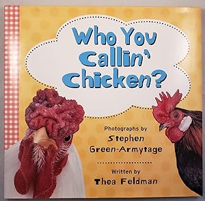 Bild des Verkufers fr Who You Callin' Chicken zum Verkauf von WellRead Books A.B.A.A.