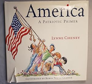 Bild des Verkufers fr America A Patriotic Primer zum Verkauf von WellRead Books A.B.A.A.