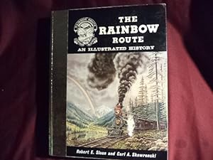 Seller image for The Rainbow Route. An Illustrated History of the Silverton Railroad, the Silverton Northern Railroad and the Silverton, Gladstone & Northerly Railroad. for sale by BookMine